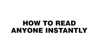 How To Read Anyone incontinently- 18 Cerebral Tips