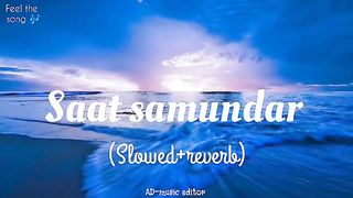 saat samundar slowed and reverb || AD  music editor