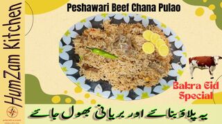 Peshawari Beef Chana Pulao | Peshawari Chawal | Bakra Eid Special Recipe by humzam kitchen