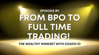 The Wealthy Mindset Podcast EPISODE #09_ From BPO to FULL TIME TRADING with Robert Uy