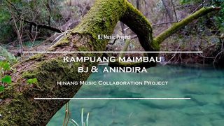 (Experimental Collaboration of Minangkabau Traditional Music) KAMPUANG MAIMBAU by  BJ & ANINDIRA