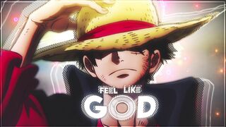 Feel Like God - One Piece - Quick Edit/Amv