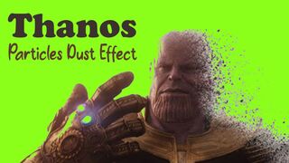 Thanos Avengers Disintegration Green Screen Particle Dust After Effects