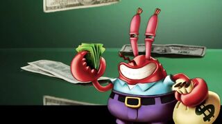 Mr Krabs If I Don't Make Any Money Today I'll Surely Break Out in a Rash!,