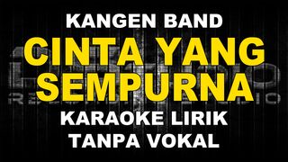 Kangen Band - Cinta Yang Sempurna (Karaoke)