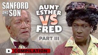 Aunt Esther VS Fred Part 3: The Ultimate Knockdown! | Compilation | Sanford and Son