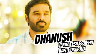 Dhanush / Venkatesh Prabhu Kasthuri Raja (An Indian Film Actor)