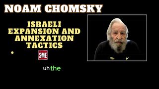 Noam Chomsky | Israeli Expansion and Annexation Tactics  #NoamChomsky