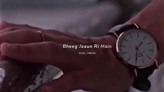 pake tujhe bheeg jau __ pake tujhe bheeg jau lyrics - slowed