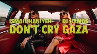 DJ Ismail Haniyeh - Don't Cry Gaza