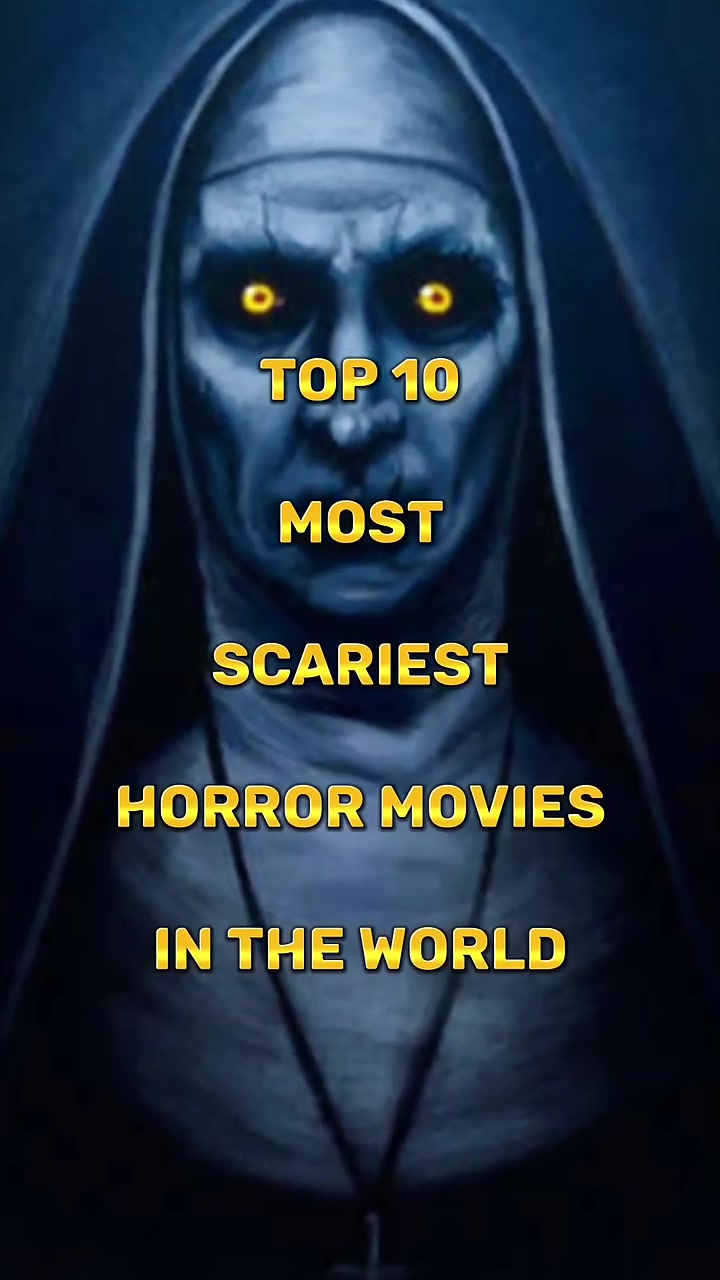 Top 10 Most Scariest Movies in the World Horror Movies List by