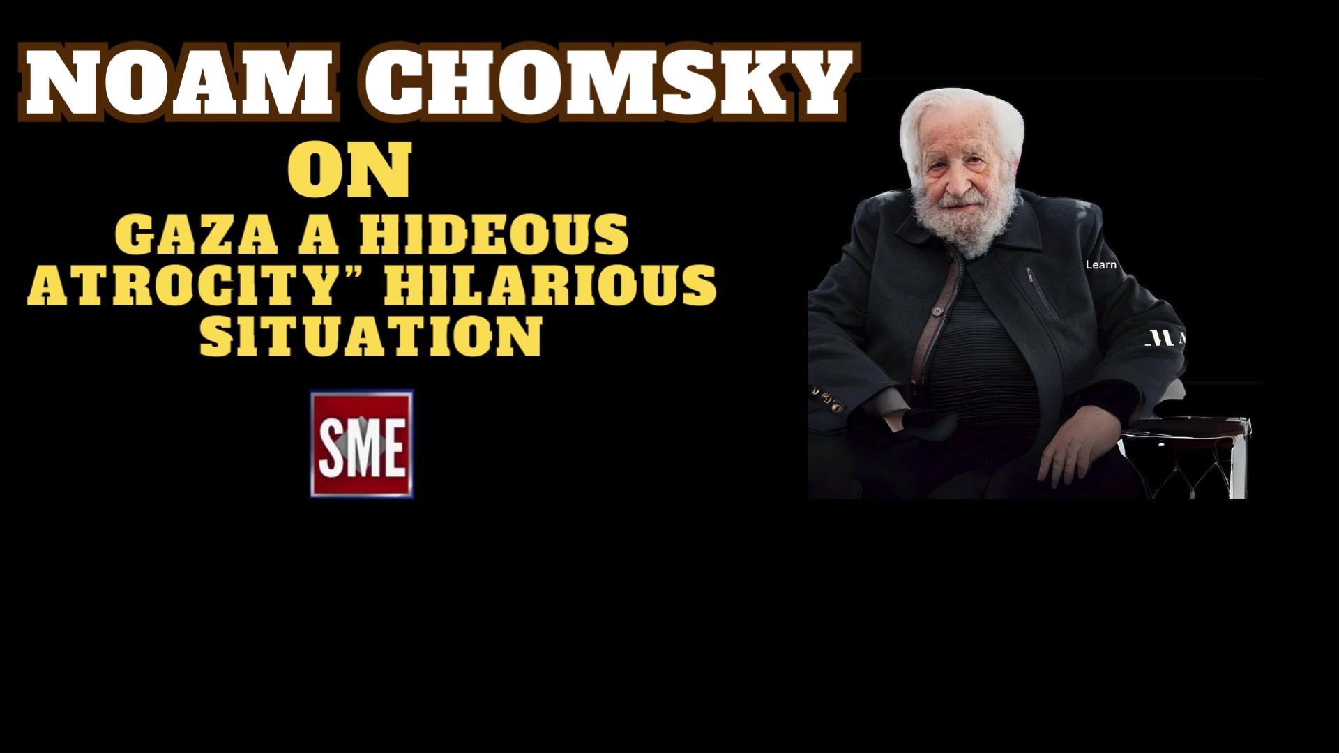 Noam Chomsky On Gaza A Hideous Atrocity” Hilarious Situation