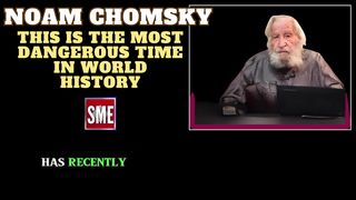 Noam Chomsky |  This is the most dangerous time in world history  #NoamChomsky