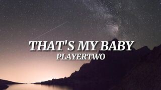 PLAYERTWO - THAT'S MY BABY (Lyrics)