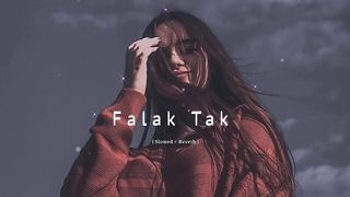 Falak Tak Chal Sath Mere -- ( Slowed + Reverb ) #lofi #lofimusic @koja_asthetic