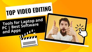 Top Video Editing Tools for Laptop and PC | Best Software and Apps