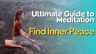 Ultimate Guide to Meditation: Find Inner Peace