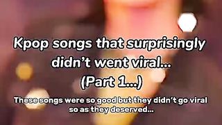 Kpop Songs that Surprisingly didn’t go Viral