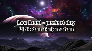 Lou Reed - perfect day _ Lirik dan Terjemahan