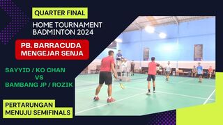 | QF | HOME TOURNAMENT BADMINTON 2024 PB. BARRACUDA | SAYYID / KO CHAN VS BAMBANG JP/ROZIQ