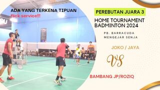 BATTLE FOR 3rd PLACE IN 2024 HOME TOURNAMENT BADMINTON | PB. BARRACUDA | BAMBANG JP/ROZIK VS JOKO/JAYA