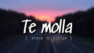 te molla - arnon feat killua (lirik dan terjemahan)