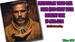 FREEBITCO.IN 10000 ROLL | EARN $200 EVERY HOUR |PAYMENT LINK| 17-MAR-2024