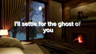 I'll settle for ghost of you