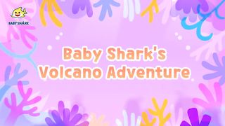 ????Baby Shark's Volcano Adventure! | Baby Shark Brooklyn Animation EP.7 | Baby Shark Official