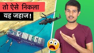 Suez Canal - How will Blocked Ship get out - Dhruv Rathee