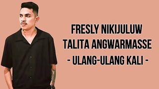 Ulang-Ulang Kali - Fresly Nikijuluw ft Talita Angwarmasse