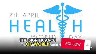 World Health Day: A Beacon of Hope and Progress