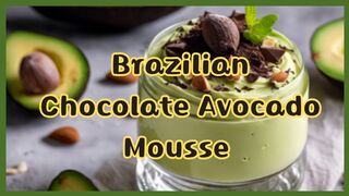 Brazilian Chocolate Avocado Mousse