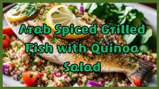 Arab Spiced Grilled Fish with Quinoa Salad