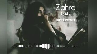 Zahra زاه_رة ( Bass Boosted ) .