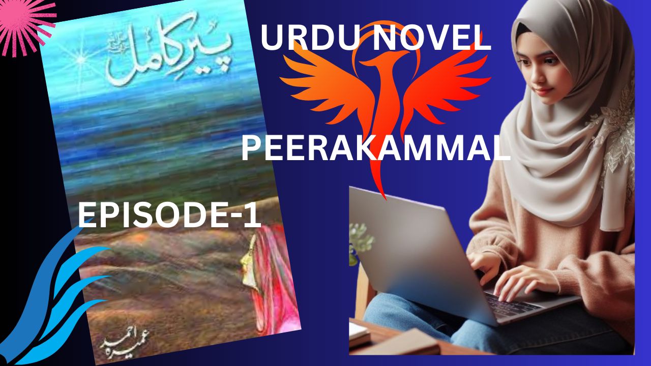 Peer e Kamil by Umera Ahmed Episode 1 by Talatsaba54 on Febspot