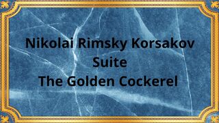 Nikolai Rimsky Korsakov  Suite The Golden Cockerel (1951)