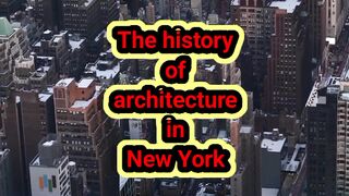 The history of architecture in New York l New Video 2024