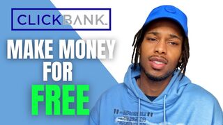 How To Make Money on Clickbank For Free