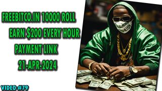 FREEBITCO.IN 10000 ROLL | EARN $200 EVERY HOUR |PAYMENT LINK|21-APR-2024