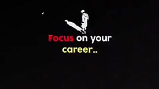 Focus on your career