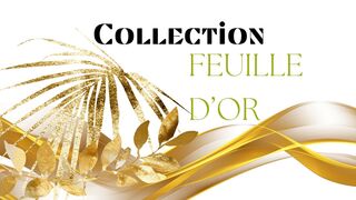 Collection Feuille d'Or