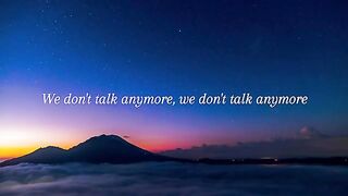 We Don_t Talk Anymore (feat. Selena Gomez) Lyrics