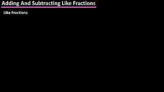 How To Add And Subtract Like Fractions