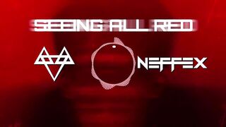 NEFFEX - Seeing All Red [Copyright Free] No.204
