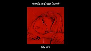 billie eilish - when the party's over (slowed).