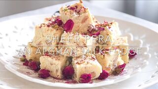 Sheer Pera - An Afghan Milk Fudge