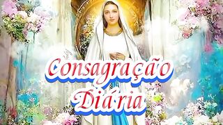 Consagração Diária a Santíssima Virgem Maria. 61