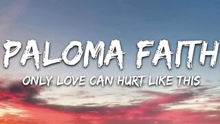 Paloma Faith - Only Love Can Hurt Like This (Lyrics).