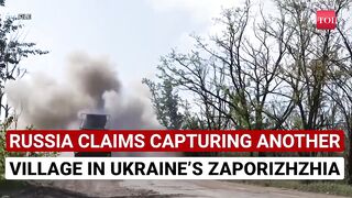 Putin’s Men ‘Capture’ Key Village In Zaporizhzhia; Lauds Gains As Ukraine Suffers Troop Shortfall.
